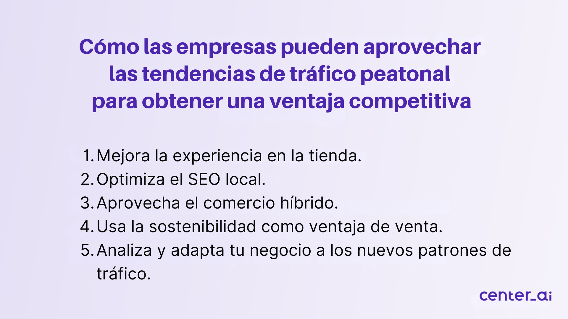 Cómo las empresas pueden aprovechar las tendencias de tráfico peatonal para obtener ventaja competitiva.